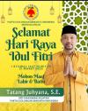 Tatang Juhyana, SE Ucapkan Selamat Hari Raya Idul Fitri 1447 H